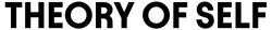 Theory of Self